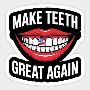 Making Teeth Great Again 4th Of July America USA Sticker
